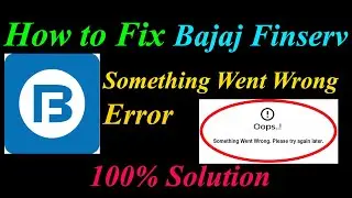 How to Fix Bajaj Finserv Oops - Something Went Wrong Error in Android & Ios - Please Try Again Later