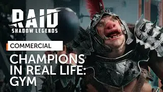 RAID: Shadow Legends | Champions IRL | Gym (Official Commercial)