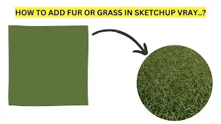 How to add fur or grass in Sketchup Vray..?