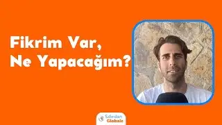 Fikrim var, nasıl ilerlemem gerekir?