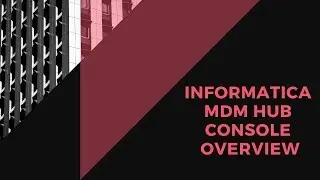 MDM HUB Console Overview- Informatica