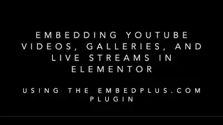 Embed a YouTube video, gallery, or livestream in Elementor using EmbedPlus' YouTube WordPress plugin