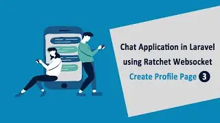 Chat Application in Laravel using Ratchet Websockets - Create Profile Page - 3