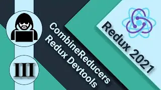 3. Redux и React. Combine Reducers, redux devtools