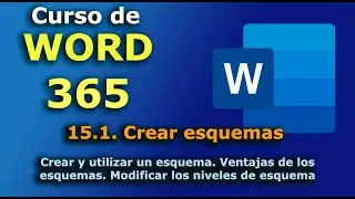 ►► Curso de MS Word 365-2023. 15.1. Crear ESQUEMAS. Ventajas para documentos grandes y estructurados