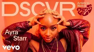 Ayra Starr - Introducing Ayra Starr | Vevo DSCVR Artists to Watch 2023