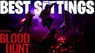 BEST SETTINGS in BLOOD HUNT - VAMPIRE THE MASQUERADE