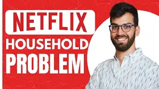 How To Fix Netflix Household Problem (Easy & Quick) 2024