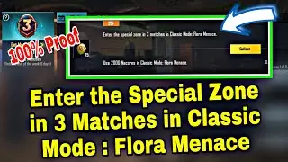 Enter the Special Zone in 3 Matches in Classic Mode : Flora Menace