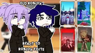 .`🌿 Old Roblox React to Roblox Edits.┊Gacha Club