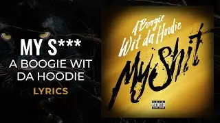 A Boogie Wit Da Hoodie - My Sh*t (LYRICS) She say this my shhh [TikTok Song]