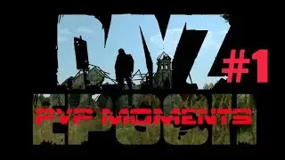 Dayz Epoch PVP MOMENTS #1. Замесы на аэро.