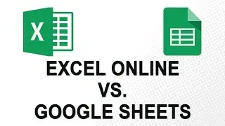 Excel Online vs. Google Sheets