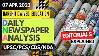 7th April 2023 - Editorial Analysis + Daily General Awareness Articles by Harshit Dwivedi