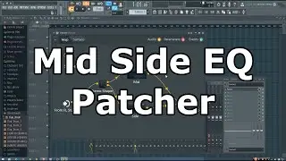 Patcher Mid Side EQ Tutorial (FL Studio)