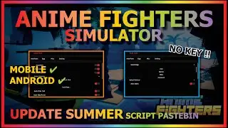 ANIME FIGHTERS SIMULATOR Script Mobile UPDATE SUMMER AUTO FARM | AUTO RAID | 2x DAMAGE (NO KEY)🏝️