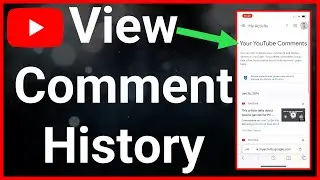 How To View YouTube Comment History On iPhone