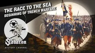 Race To The Sea  – The Failure of the Schlieffen Plan– Sabaton History 110 [Official]