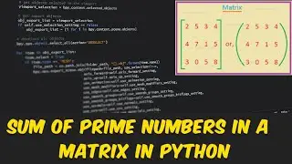 python programs on matrix series part 5 | sum of prime numbers in matrix in python 