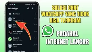 Cara mengatasi pesan whatsapp yang tidak bisa terkirim | wa ngejam terus