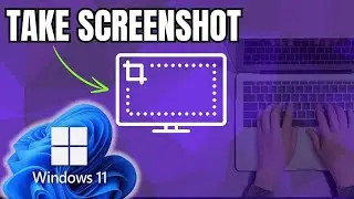 3 Ways How to Take Screenshot on Windows 11 (Quick & Easy!)