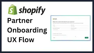 Shopify Partner Onboarding Step-by-Step UX Flow , user flow design, saas ui design