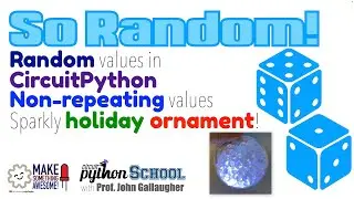 Random Values and Non Repeating Randoms in CircuitPython