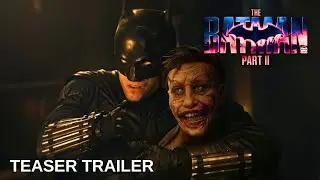 THE BATMAN PART II – Teaser Trailer