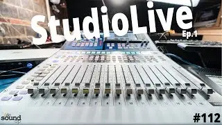 #112 - PreSonus StudioLive Series 3 In-Depth System Review Ep. 1