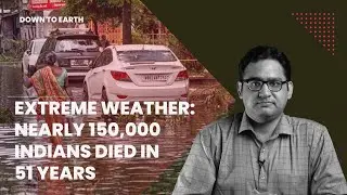 Nearly 150,000 Indians have died in the past 51 years because of extreme weather