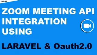 Mastering Zoom API Integration with Laravel OAuth 2.0: A Step-by-Step Tutorial | Laravel | Zoom