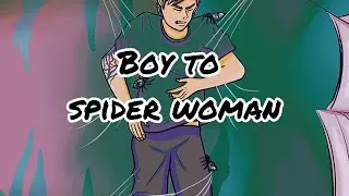 TG TF Boy into Spider Woman