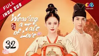 Weaving a Tale of Love [EP32] Zhuo Jinniang khawatir dengan Qi Niang （Coulee Nazha、Timmy Xu）