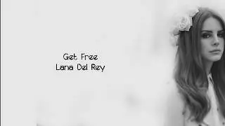 Lana Del Rey - Get Free (Lyrics)