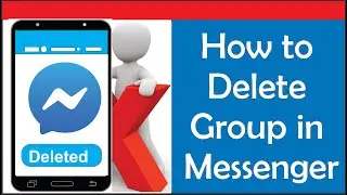 How to Delete Group in Messenger: Remove Members from Messenger Group and Delete Group Permanently