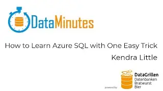 Kendra Little - How to Learn Azure SQL with One Easy Trick