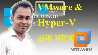 Install Hyper V & VMware Workstation in the Same Machine