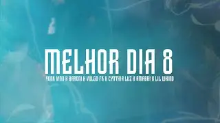 Melhor Dia 8 - Confia (Marcos Baroni, Vulgo FK, Yunk Vino, Cynthia Luz, Amabbi, Lil Whind)