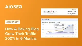 How A Baking Blog Grew Their Traffic Nearly 300% In Just Six Months