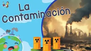 La Contaminacion para Niños (Video Educativo para Niños)