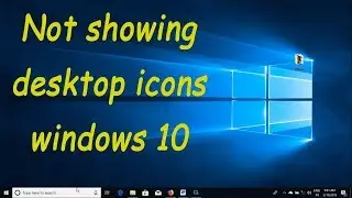 icons Not showing windows 10 |  hide windows 10 desktop icons