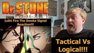 Tactical Vs Logical!!! Dr Stone 1x04 Fire The Smoke Signal Reaction!!!