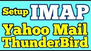 Setup Yahoo Mail Account on Thunderbird  using IMAP