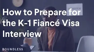 How to Prepare for the K-1 Fiancé Visa Interview