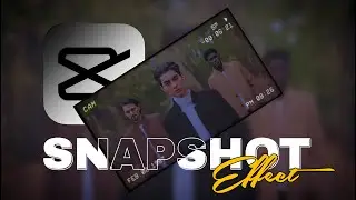 HOW TO MAKE SNAPSHOT EFFECT IN CAPCUT