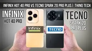 Infinix Hot 40 Pro Vs Tecno Spark 20 Pro Plus