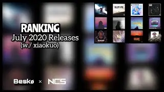 Ranking NCS July 2020 Releases (w/ xiaokuo)