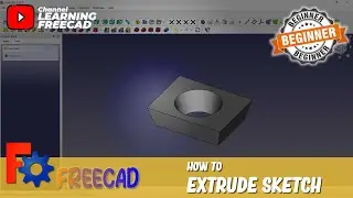 FreeCAD How To Extrude Sketch