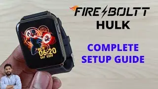Fire-Boltt Hulk Smartwatch Full Setup Guide
