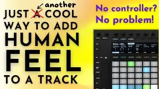 Just ANOTHER Cool Way To Add Human Feel To A Track